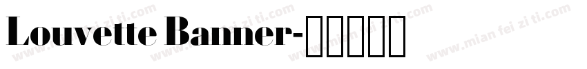 Louvette Banner字体转换
